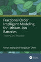 Book cover of: Fractional Order Intelligent Modeling for Lithium-Ion Batteries