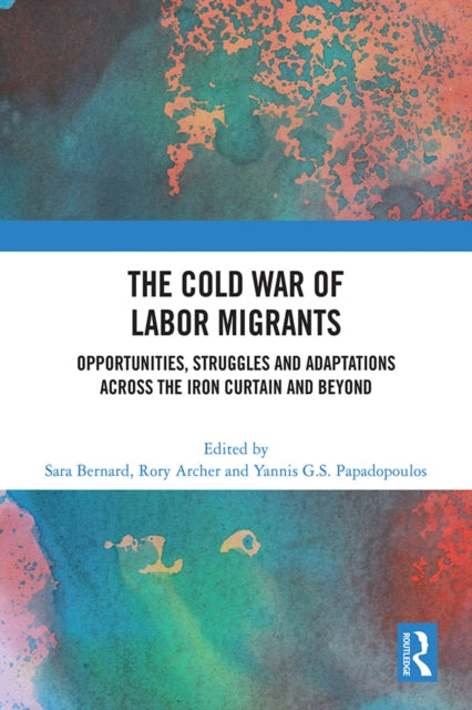Book cover of: Cold War of Labor Migrants