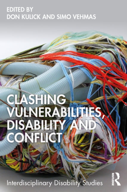 Book cover of: Clashing Vulnerabilities, Disability and Conflict