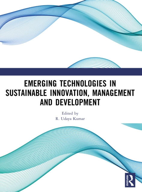 Book cover of: HANDBOOK ON EMERGING TECHNOLOGIES IN SUSTAINABLE INNOVATION, MANAGEMENT AND DEVELOPMENT