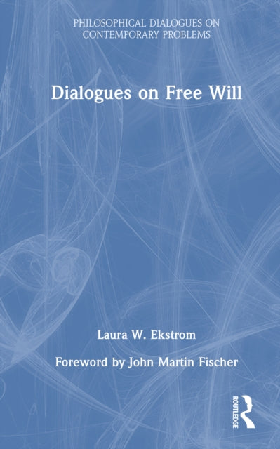 Dialogues on Free Will