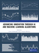 Book cover of: Advancing Innovation through AI and Machine Learning Algorithms