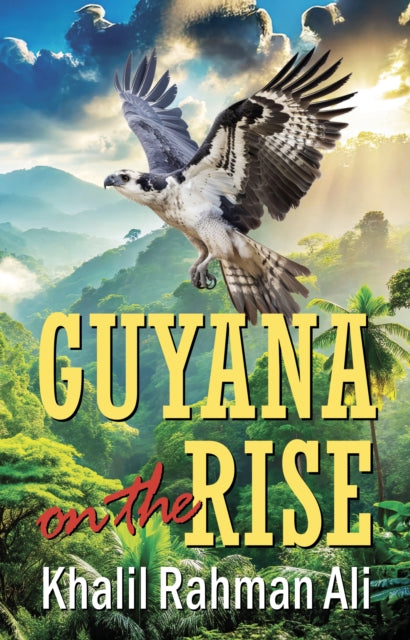 Book cover of: Guyana on the Rise