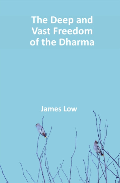 Deep and Vast Freedom of the Dharma.