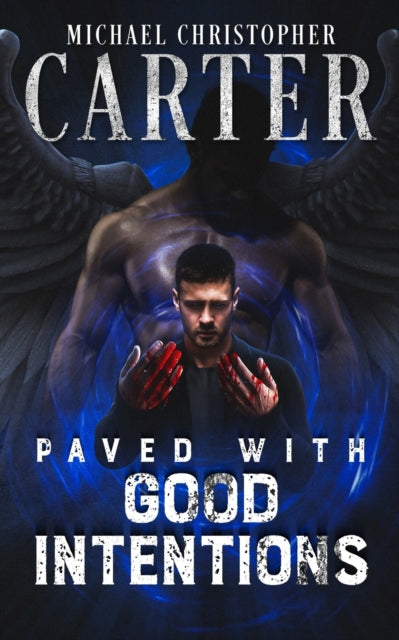 Book cover of: Paved With Good Intentions. By: Michael Christopher Carter