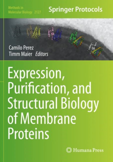 Book cover of: Expression, Purification, and Structural Biology of Membrane Proteins. By: Camilo Perez