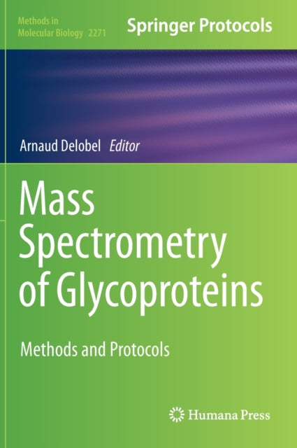 Book cover of: Mass Spectrometry of Glycoproteins. By: Arnaud Delobel