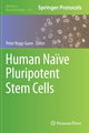 Book cover of: Human Naive Pluripotent Stem Cells. By: Peter Rugg-Gunn