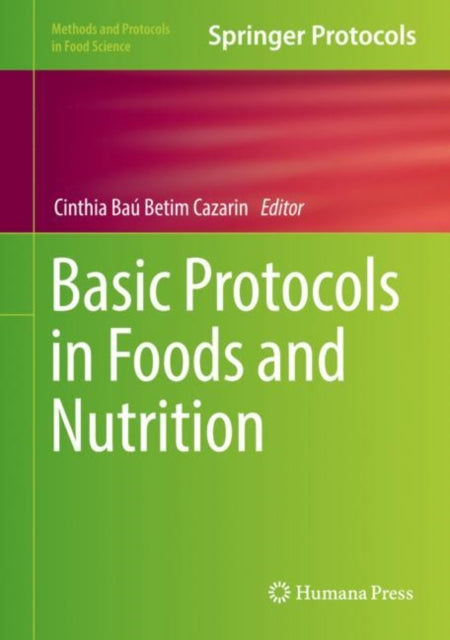 Book cover of: Basic Protocols in Foods and Nutrition. By: Cinthia Baú Betim Cazarin