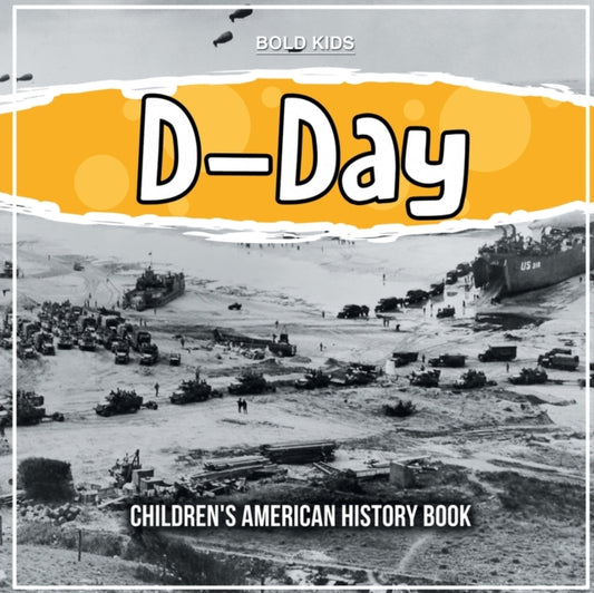 Book cover of: D-Day. By: Bold Kids