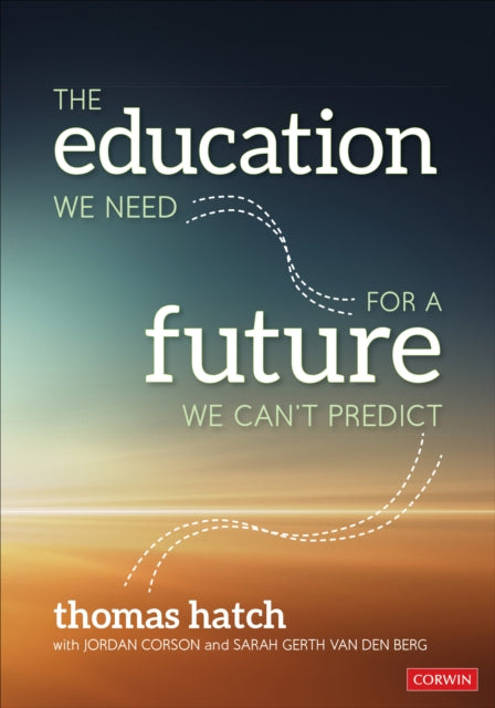 Book cover of: Education We Need for a Future We Can't Predict. By: Thomas Hatch