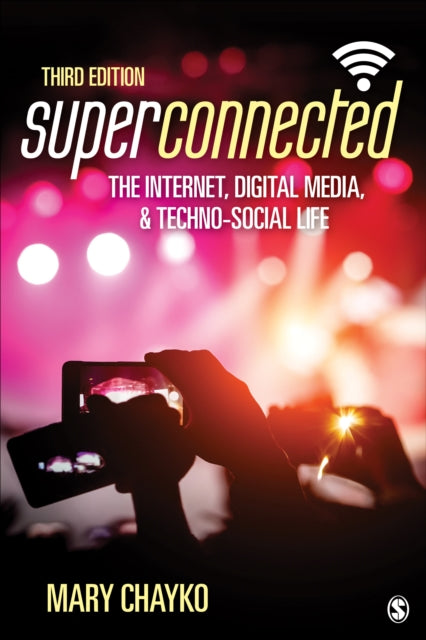 Book cover of: Superconnected: The Internet, Digital Media, and Techno-Social Life. By: Mary T. Chayko
