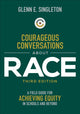 Book cover of: Courageous Conversations About Race. By: Glenn E. Singleton