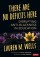 Book cover of: There Are No Deficits Here. By: Lauren M. Wells