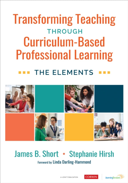 Book cover of: Transforming Teaching Through Curriculum-Based Professional Learning. By: Jim Short
