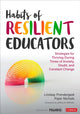 Book cover of: Habits of Resilient Educators. By: Lindsay Prendergast