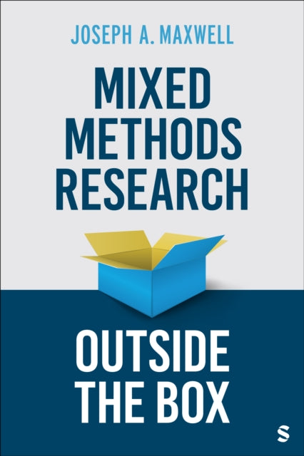 Book cover of: Mixed Methods Research Outside the Box. By: Joseph A. Maxwell