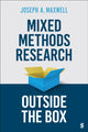 Book cover of: Mixed Methods Research Outside the Box. By: Joseph A. Maxwell