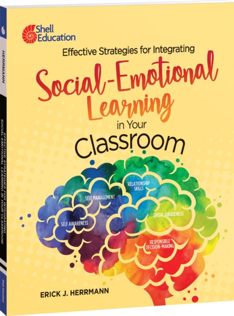 Book cover of: Effective Strategies for Integrating Social-Emotional Learning in Your Classroom. By: Erick Herrmann