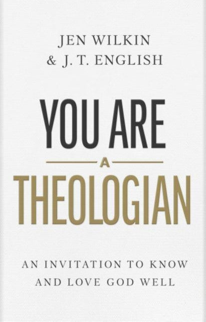 Book cover of: You Are a Theologian. By: J. T. English