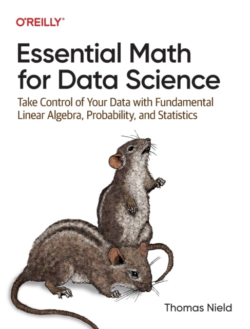 Book cover of: Essential Math for Data Science. By: Thomas Nield