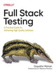 Book cover of: Full Stack Testing. By: Gayathri Mohan