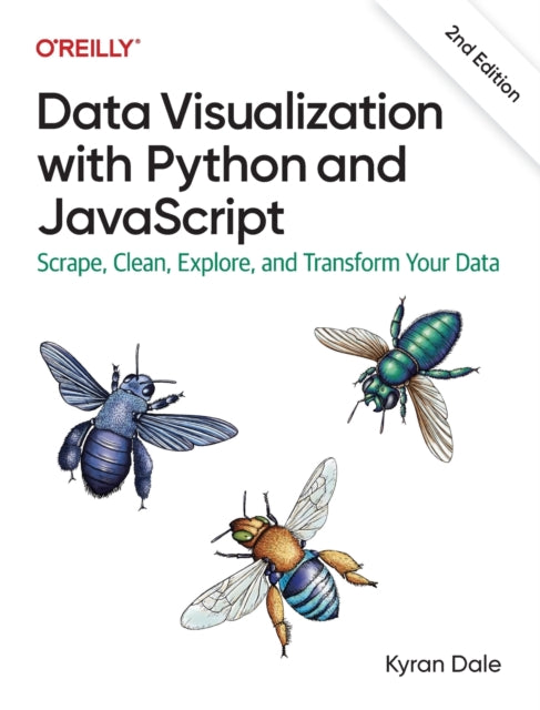 Book cover of: Data Visualization with Python and JavaScript 2e. By: Kyran Dale