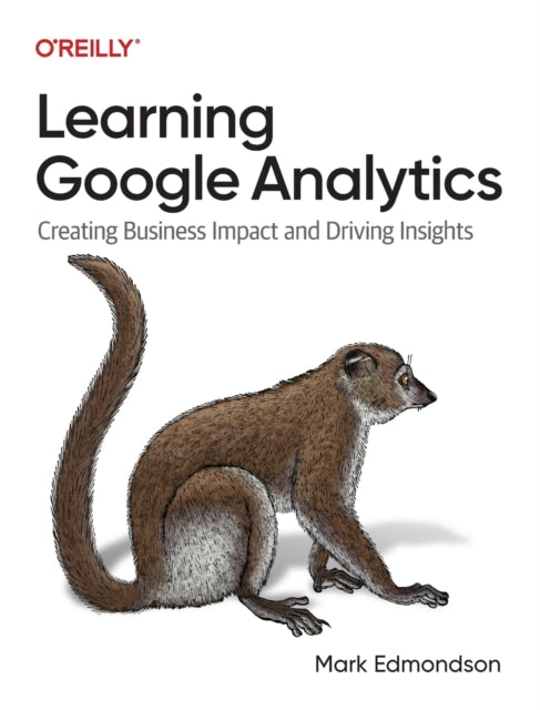 Book cover of: Learning Google Analytics. By: Mark Edmondson