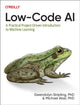 Book cover of: Low-Code AI. By: Gwendolyn Stripling