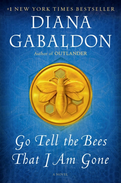 Book cover of: Go Tell the Bees That I Am Gone. By: Diana Gabaldon