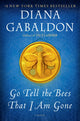 Book cover of: Go Tell the Bees That I Am Gone. By: Diana Gabaldon