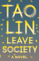 Book cover of: Leave Society. By: Tao Lin