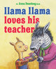Book cover of: Llama Llama Loves His Teacher