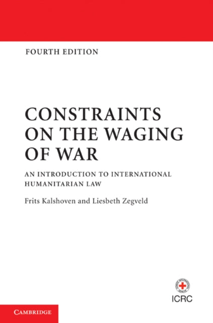 Book cover of: Constraints on the Waging of War. By: F. Kalshoven