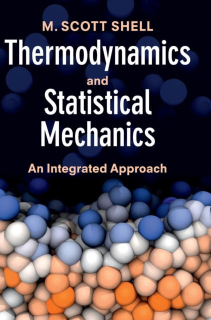 Book cover of: Thermodynamics and Statistical Mechanics. By: M. Scott Shell
