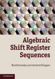 Book cover of: Algebraic Shift Register Sequences. By: Mark Goresky