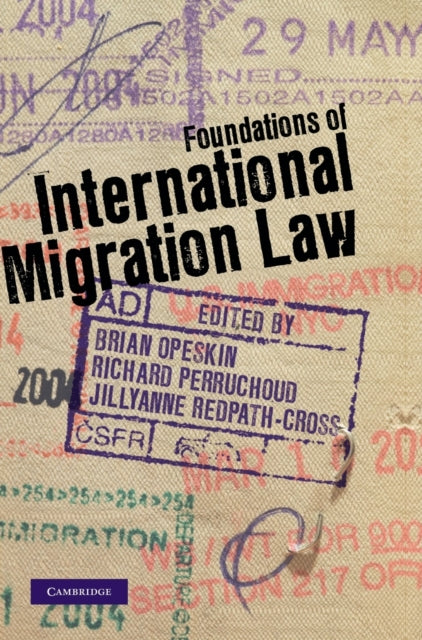 Book cover of: Foundations of International Migration Law. By: Brian R. Opeskin