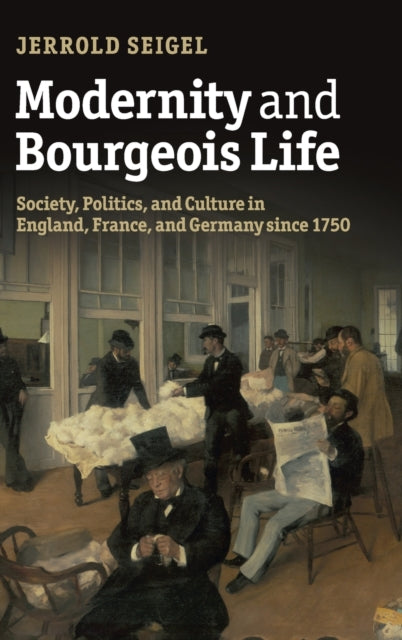 Book cover of: Modernity and Bourgeois Life. By: Jerrold E. Seigel