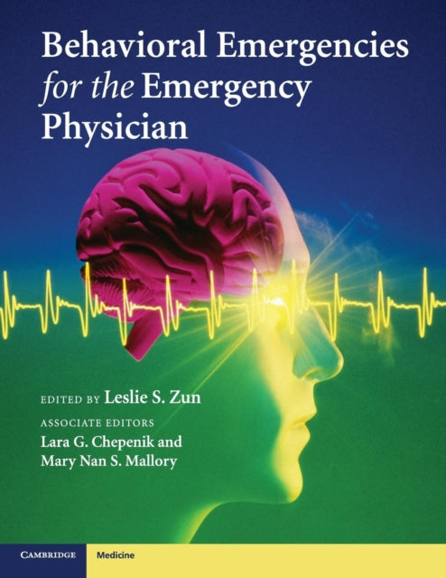 Book cover of: Behavioral Emergencies for the Emergency Physician. By: Leslie S. Zun