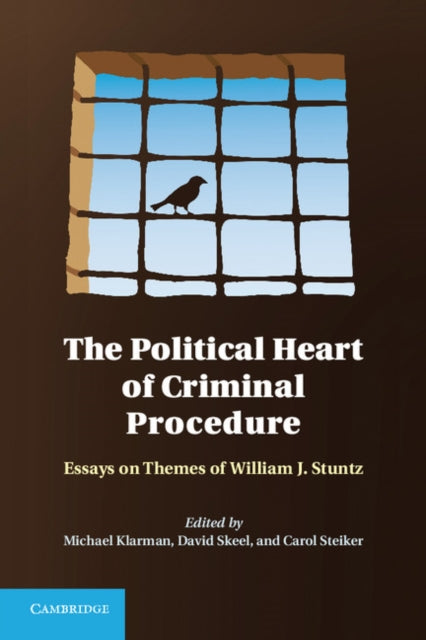 Book cover of: Political Heart of Criminal Procedure. By: Michael J. Klarman