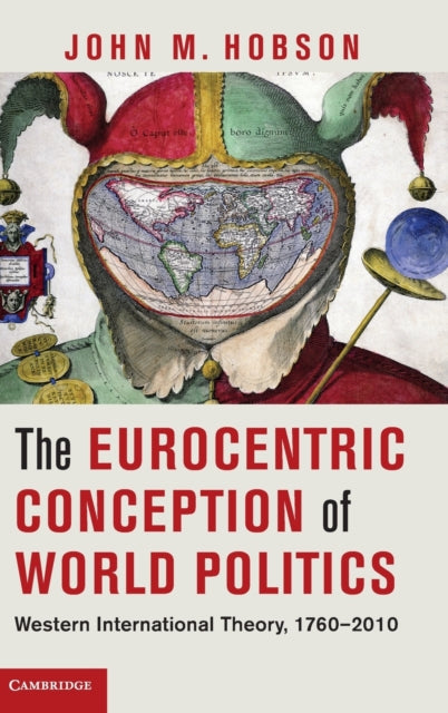 Book cover of: Eurocentric Conception of World Politics. By: John M. Hobson