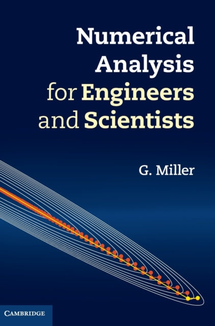 Book cover of: Numerical Analysis for Engineers and Scientists. By: G. Miller