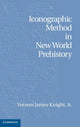 Book cover of: Iconographic Method in New World Prehistory. By: Vernon J. Knight