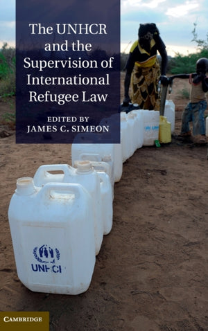 UNHCR and the Supervision of International Refugee Law