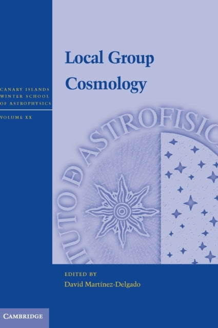 Book cover of: Local Group Cosmology. By: Canary Islands) Canary Islands Winter School of Astrophysics (20th 2008 Tenerife