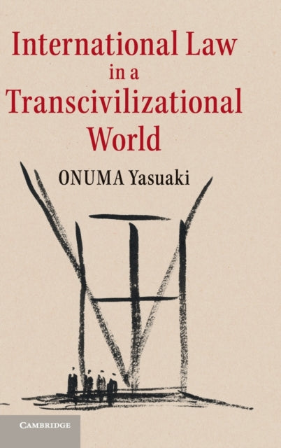 Book cover of: International Law in a Transcivilizational World. By: Onuma Yasuaki