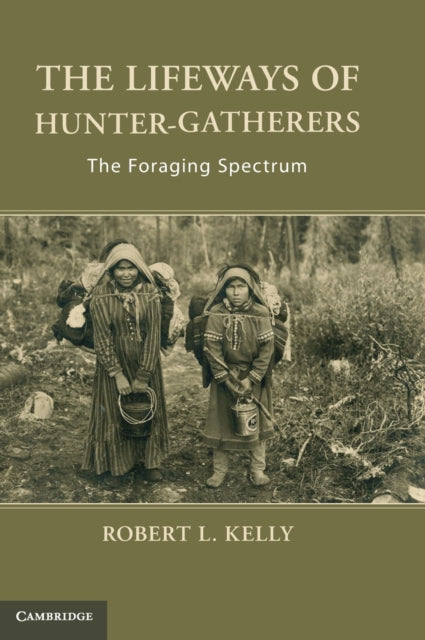 Book cover of: Lifeways of Hunter-Gatherers. By: Robert L. Kelly