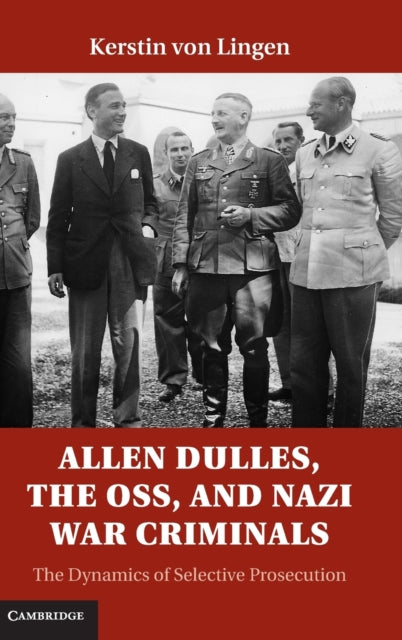 Book cover of: Allen Dulles, the OSS, and Nazi War Criminals. By: Kerstin Von Lingen