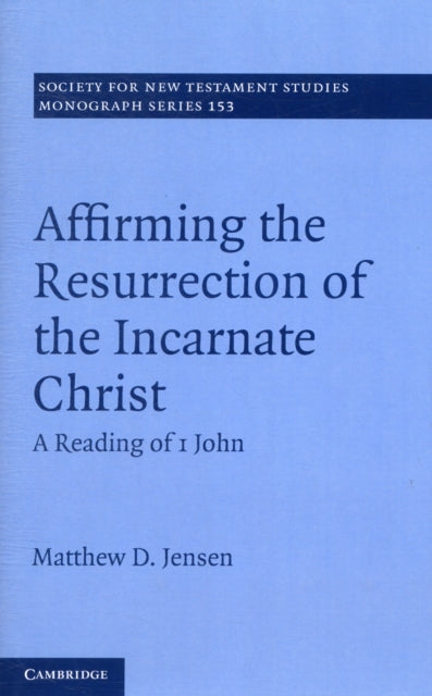 Affirming the Resurrection of the Incarnate Christ