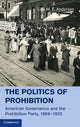 Book cover of: Politics of Prohibition. By: Lisa M. F. Andersen